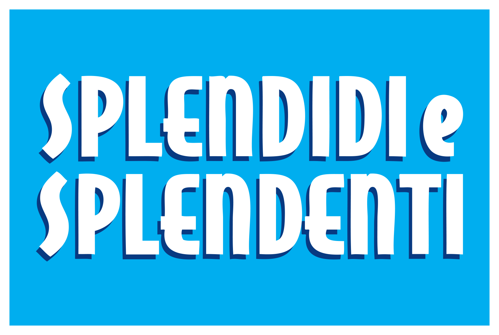 Splendidi e Splendenti